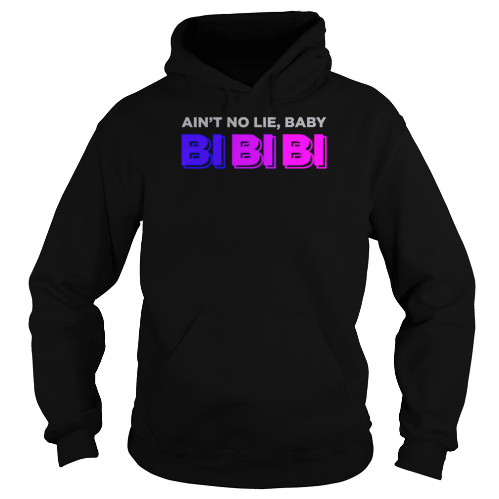 Ain’t No Lie Baby Bi Bi Bi  Unisex Hoodie