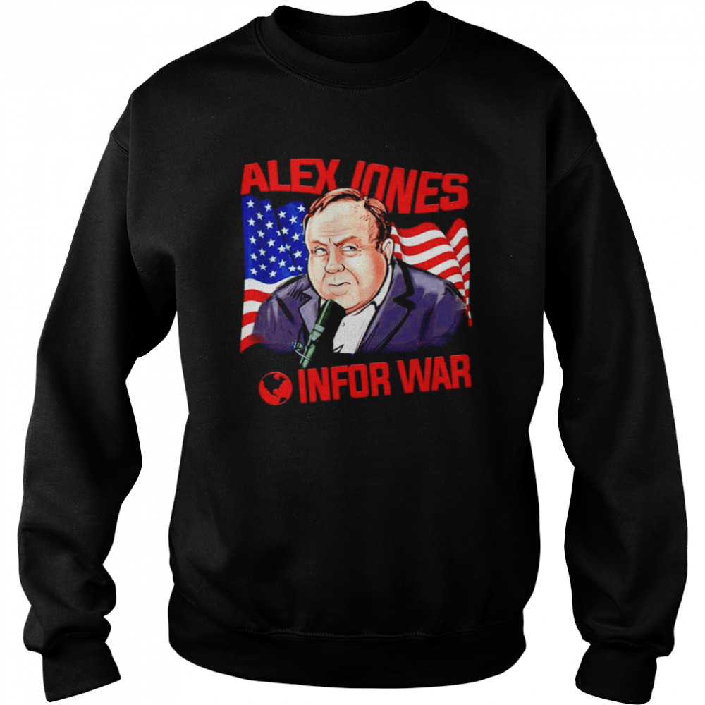 Alex Jones Infor War Flag USA Shirt Unisex Sweatshirt