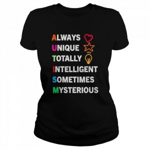 Always Unique Totally Intelligent Sometimes Mysterious T-Shirt Classic Women's T-shirt