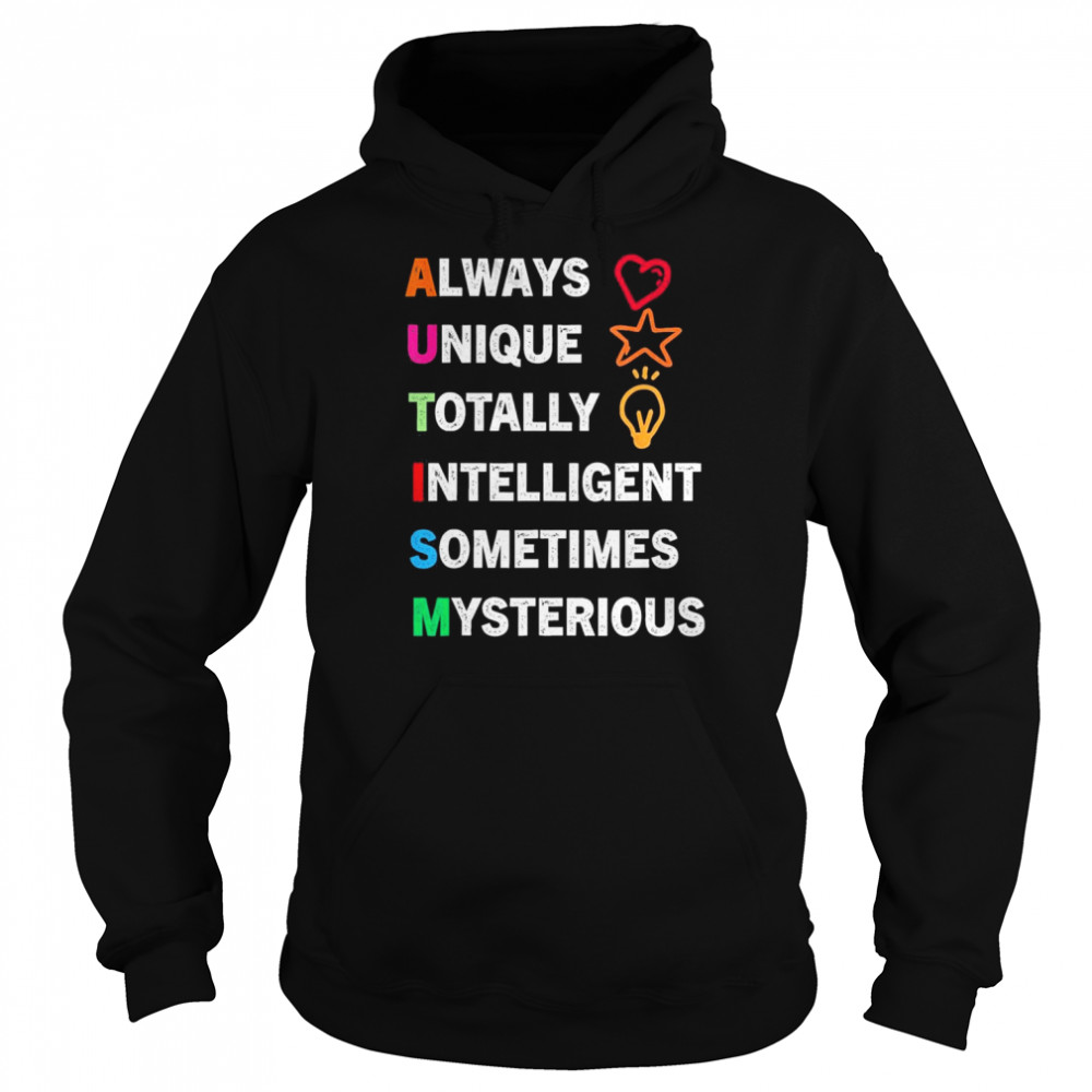 Always Unique Totally Intelligent Sometimes Mysterious T-Shirt Unisex Hoodie