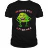 Always pee after sex  Classic Men's T-shirt