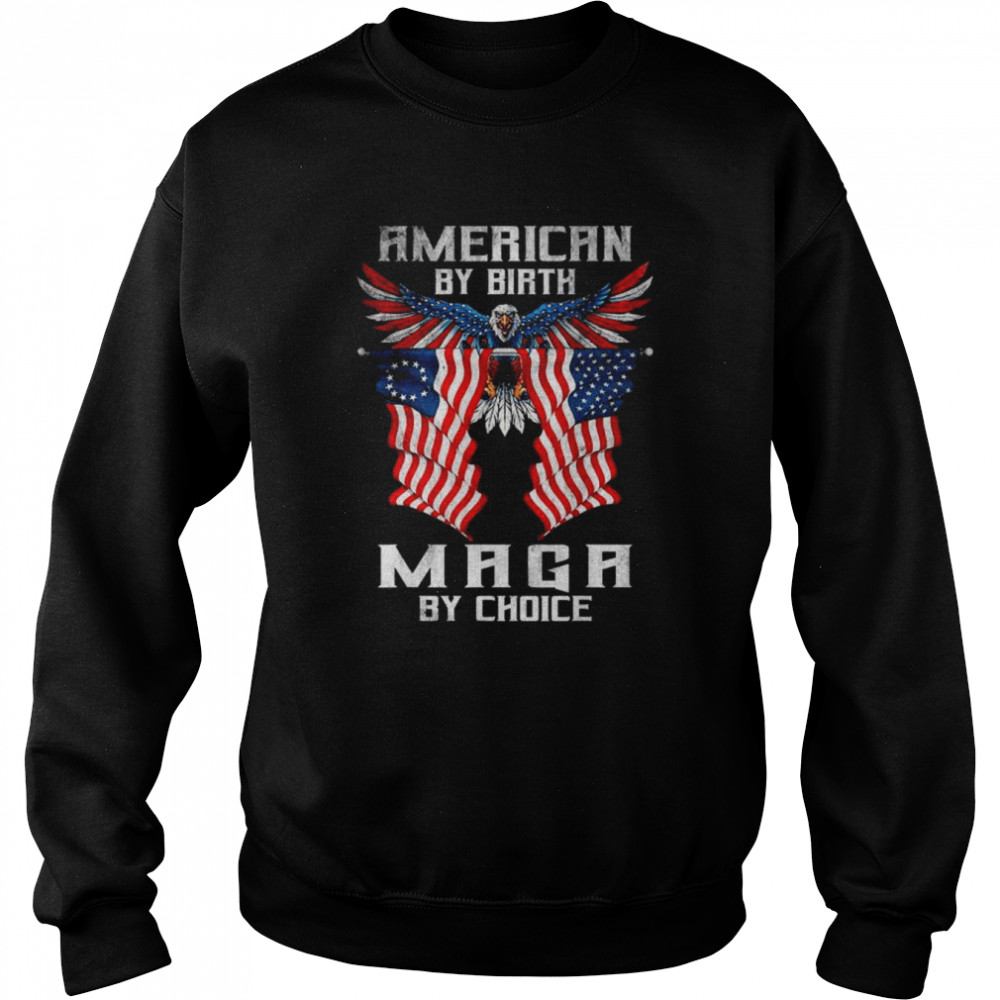 American by birth maga by choice pro-Trump  Unisex Sweatshirt