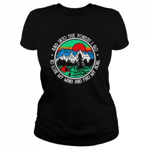 And into the forest I go to lose my mind and find my soul Camping Outdoors vintage  Classic Women's T-shirt