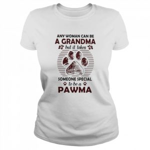 Any woman can be a grandma but it takes someone special  Classic Women's T-shirt