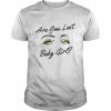 Are You Lost Babygirl Laura Eyes 365 Days Dark  Classic Men's T-shirt