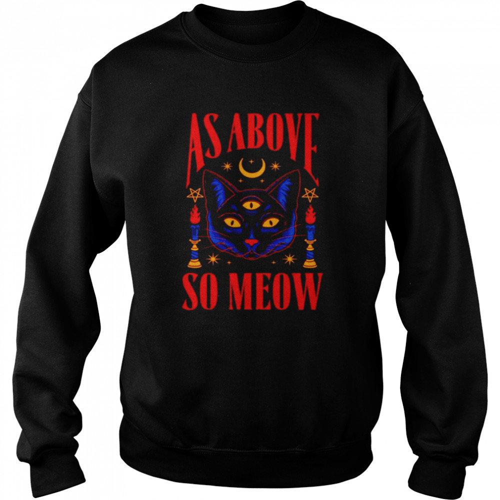 As above so meow  Unisex Sweatshirt