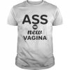 Ass The New Vagina Shirt Classic Men's T-shirt