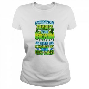 Attention zombies brain gamer video games  Classic Women's T-shirt