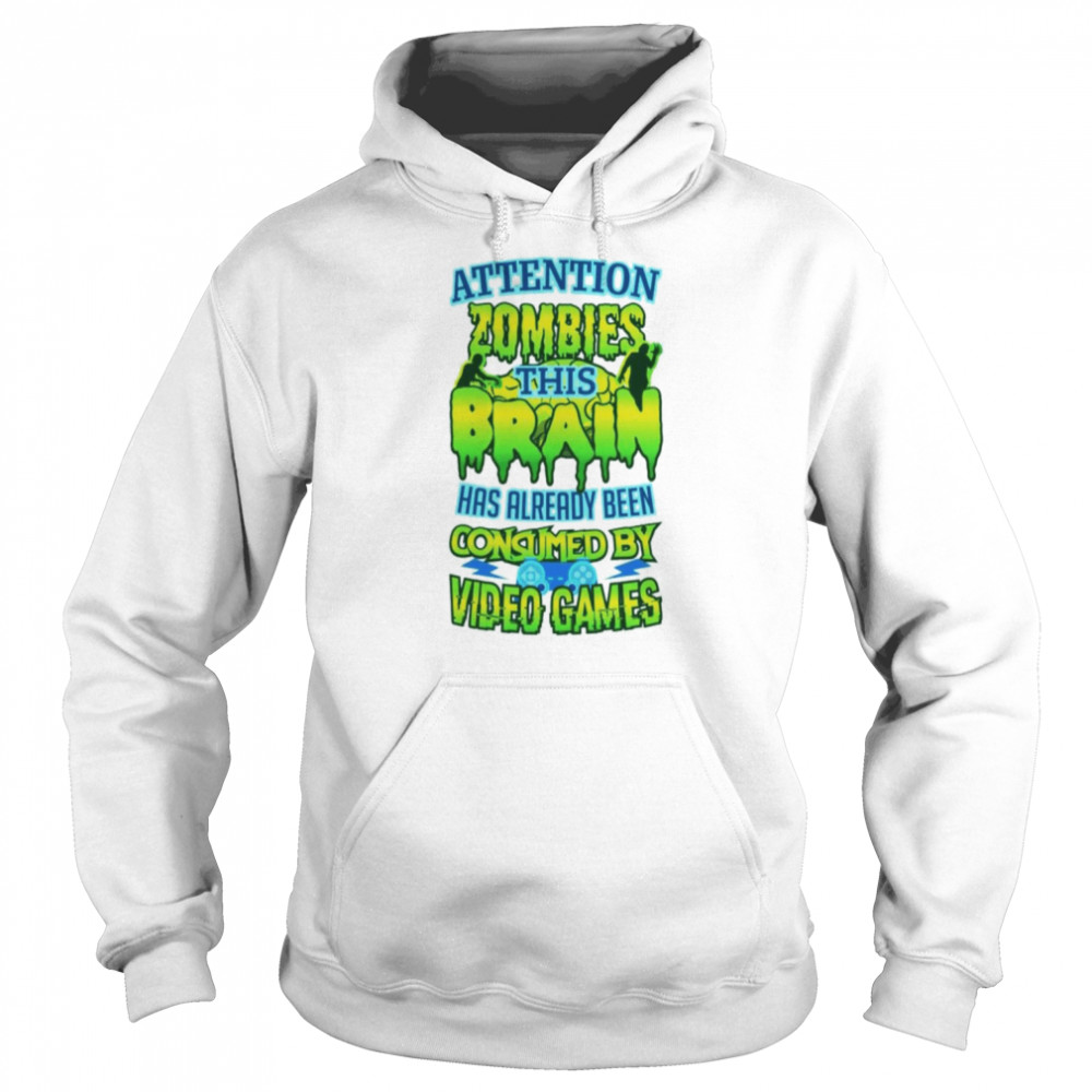 Attention zombies brain gamer video games  Unisex Hoodie