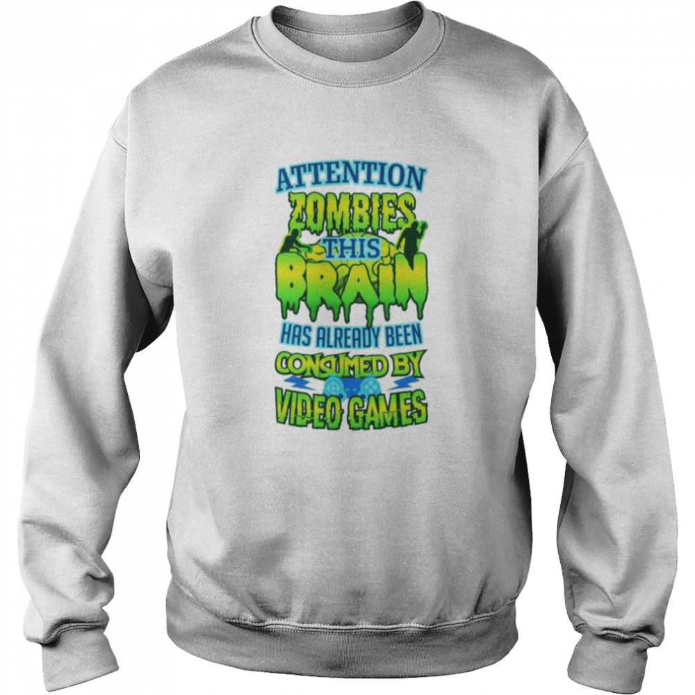 Attention zombies brain gamer video games  Unisex Sweatshirt