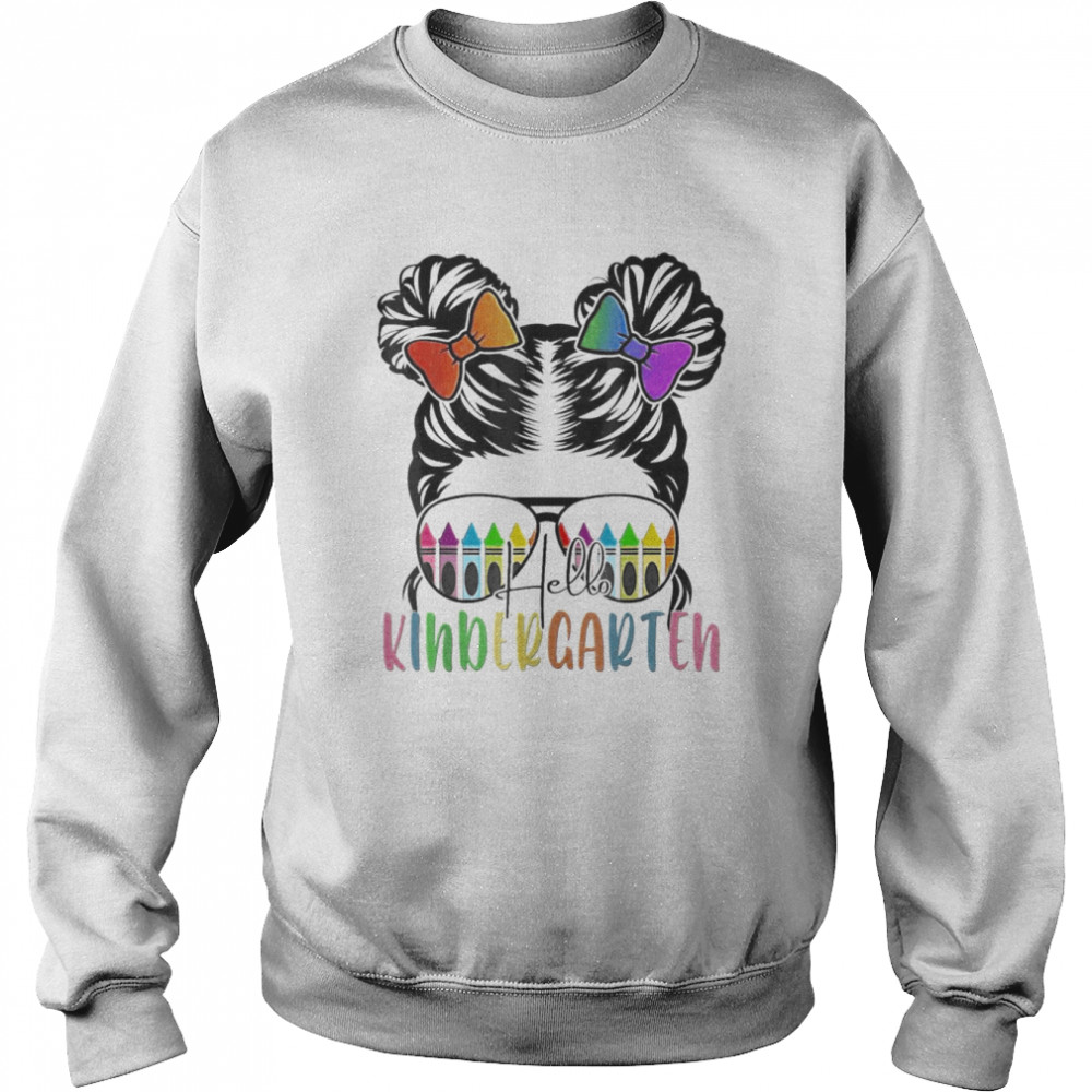 Back To School Hello Kindergarten Messy Bun Teacher T-Shirt Unisex Sweatshirt