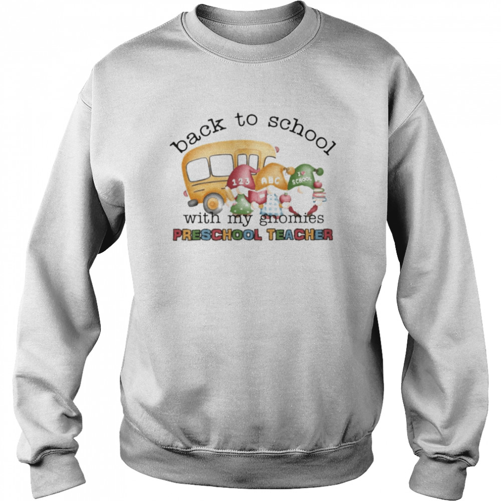 Back To School With My Gnomies Preschool Teacher Shirt Unisex Sweatshirt