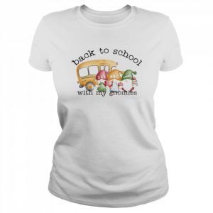 Back To School With My Gnomies Shirt Classic Women's T-shirt