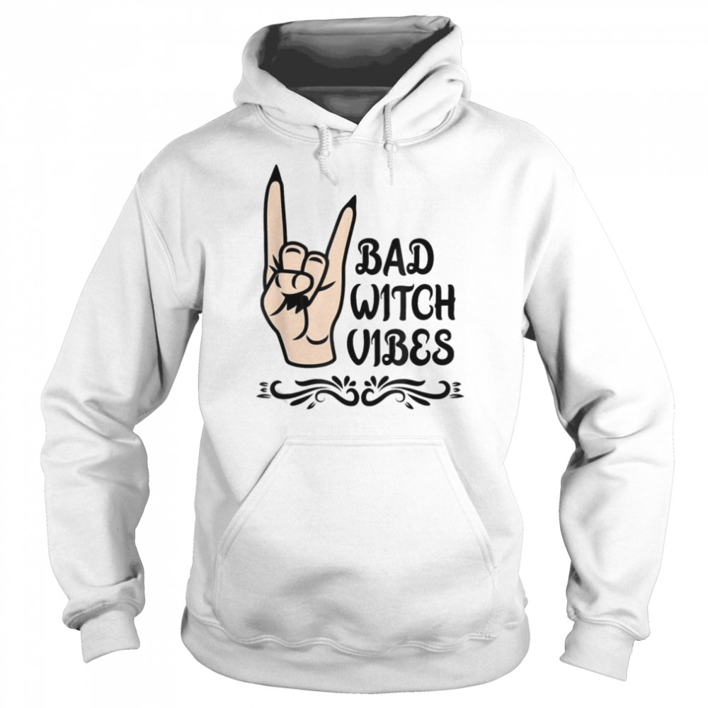 Bad Witch Vibes Cool Halloween Costume Witch Hand Spooky T-Shirt Unisex Hoodie