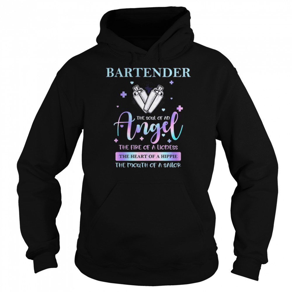 Bartender the soul of an Angel the fire of a Lioness the heart of a hippie the mouth of a sailor  Unisex Hoodie