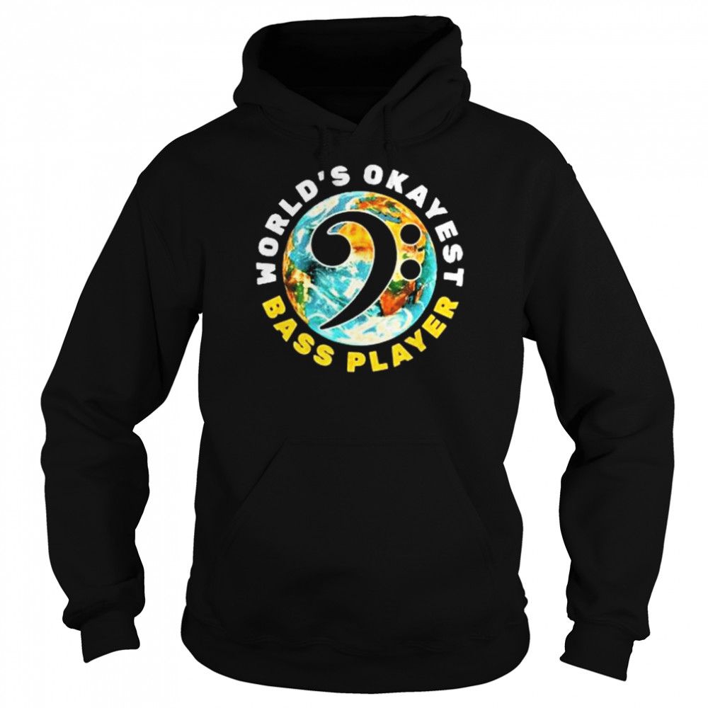 Bass Guitar Bass Clef Worlds Okayest Bass Player Shirt Unisex Hoodie