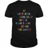 Be Comforted Dear Soul There’s Always Light Behind The Clouds  Classic Men's T-shirt