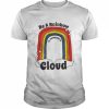 Be a rainbow in someone’s cloud  Classic Men's T-shirt