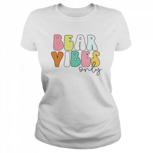 Bear Vibes Only Shirt Classic Women's T-shirt