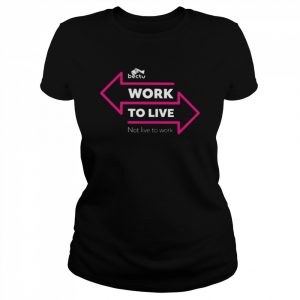 Bectu work to live not live to work  Classic Women's T-shirt