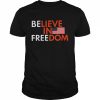 Believer In Freedom Shirt Classic Men's T-shirt