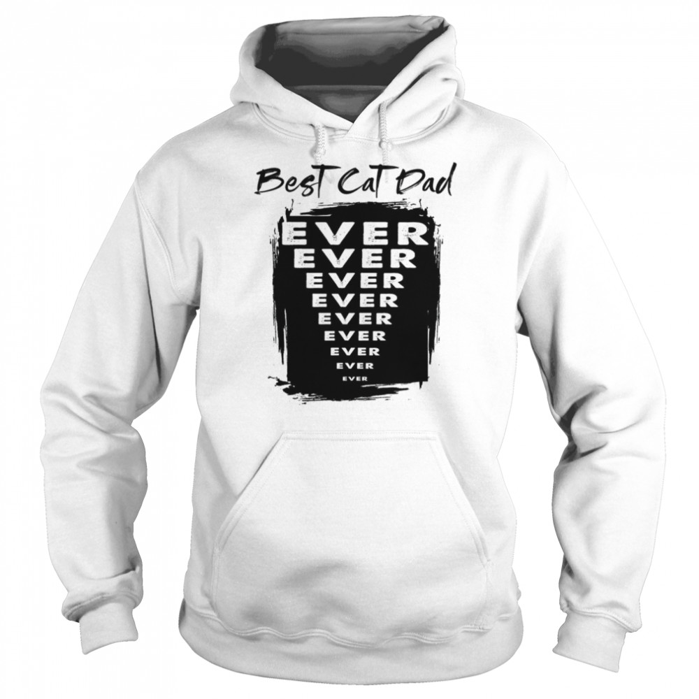 Best Cat Dad Ever  Unisex Hoodie