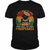 Best To Buy I Just Baked You Some Shut The Fucupcakes  Classic Men's T-shirt