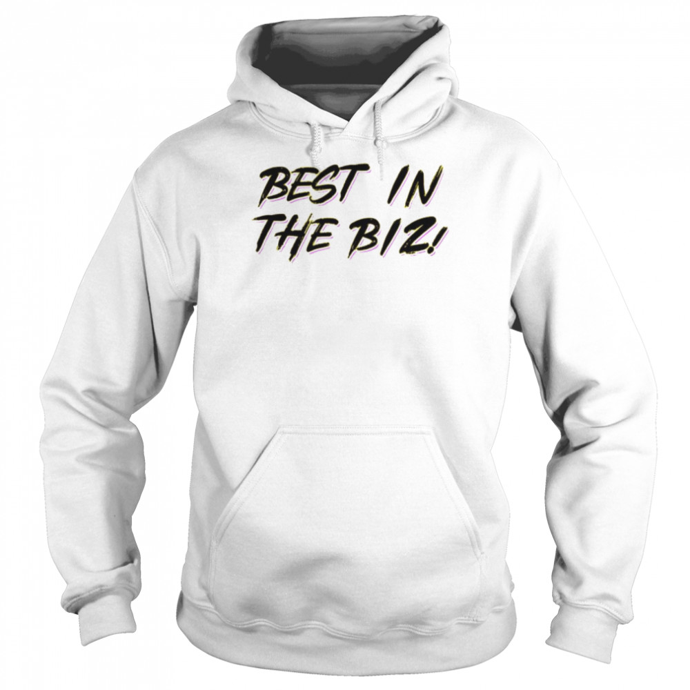 Best in the biz  Unisex Hoodie