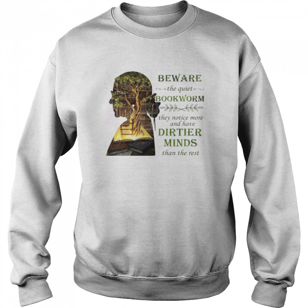 Beware The Quiet Bookworm  Unisex Sweatshirt