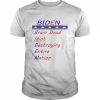 Biden brain dead idiot destroying entire nation T-Shirt Classic Men's T-shirt