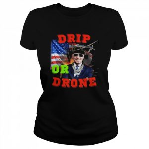 Biden drip or drone American flag 2022  Classic Women's T-shirt