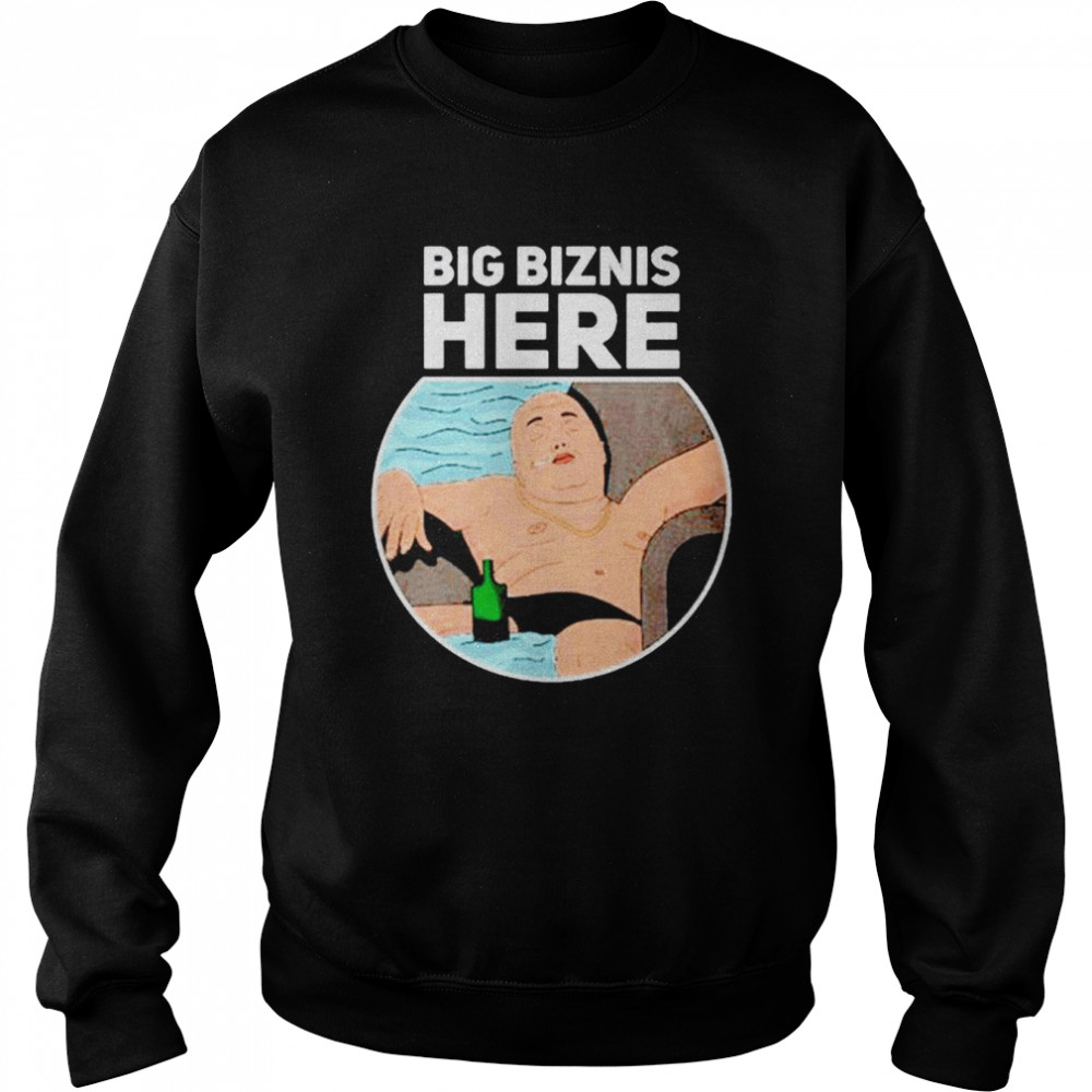 Big bizins here  Unisex Sweatshirt