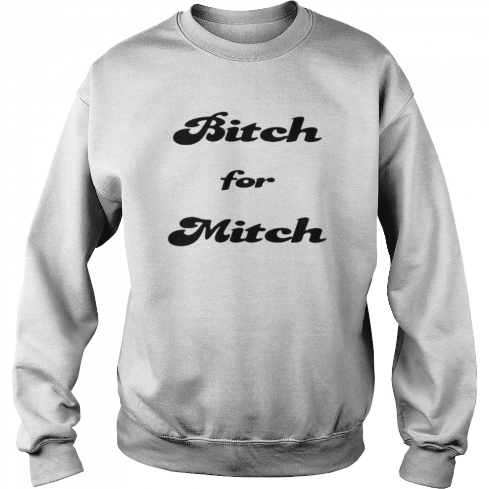 Bitch for mitch 2022  Unisex Sweatshirt