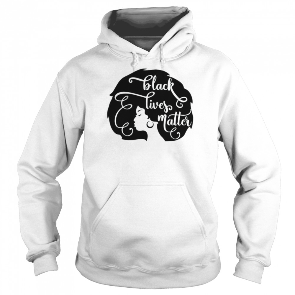 Black Lives Matter Woman Shirt Unisex Hoodie