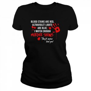 Blood Stains Are Red Ultraviolet Lights Are Blue Halloween T-Shirt Classic Women's T-shirt