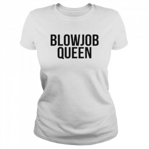 Blowjob queen unisex T- Classic Women's T-shirt