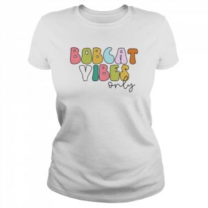 Bobcat Vibes Only Shirt Classic Women's T-shirt