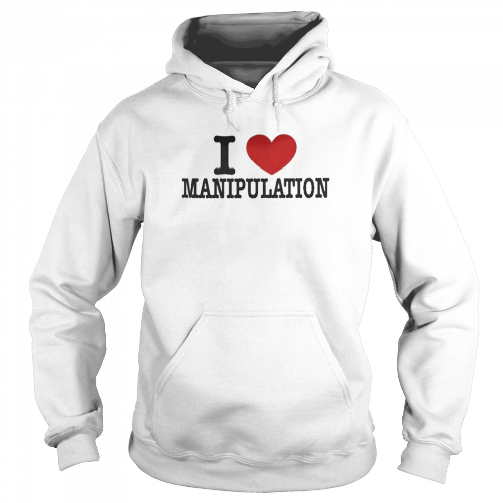 Braydennss I Love Manipulation Shirt Unisex Hoodie