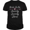 Bride to be 2023 twenty three  Classic Men's T-shirt