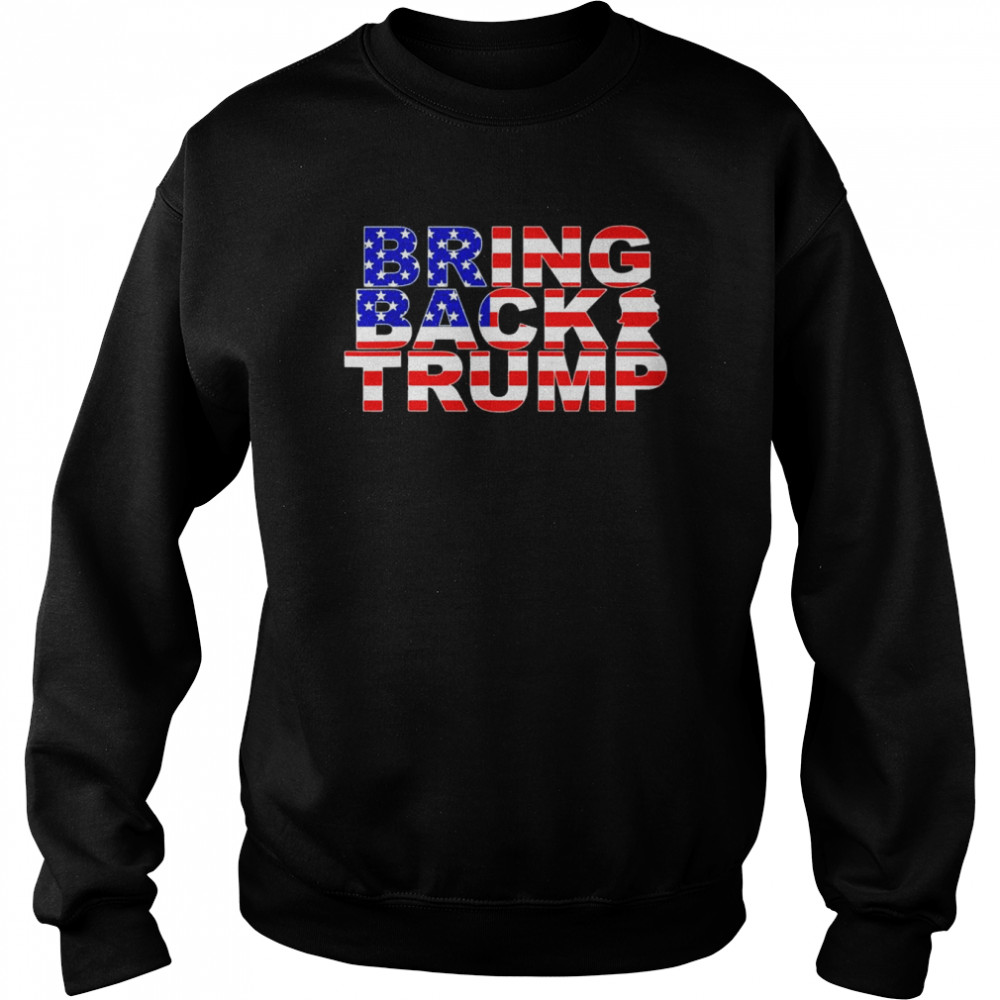 Bring Back Trump 2024 America USA Flag T-Shirt Unisex Sweatshirt