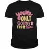 Bummerland You’re Only Going Up From Here  Classic Men's T-shirt