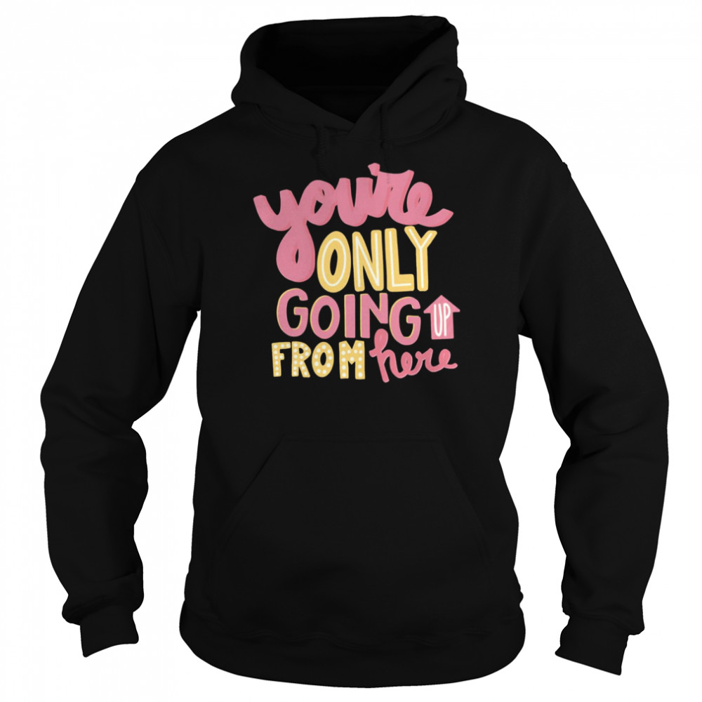 Bummerland You’re Only Going Up From Here  Unisex Hoodie