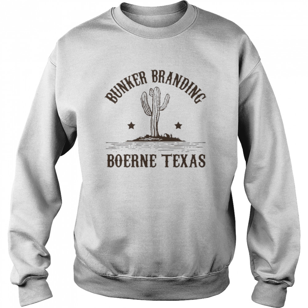 Bunker Cactus Bunker Branding Boerne Texas T-Shirt Unisex Sweatshirt