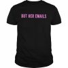 But her emails unisex T- Classic Men's T-shirt