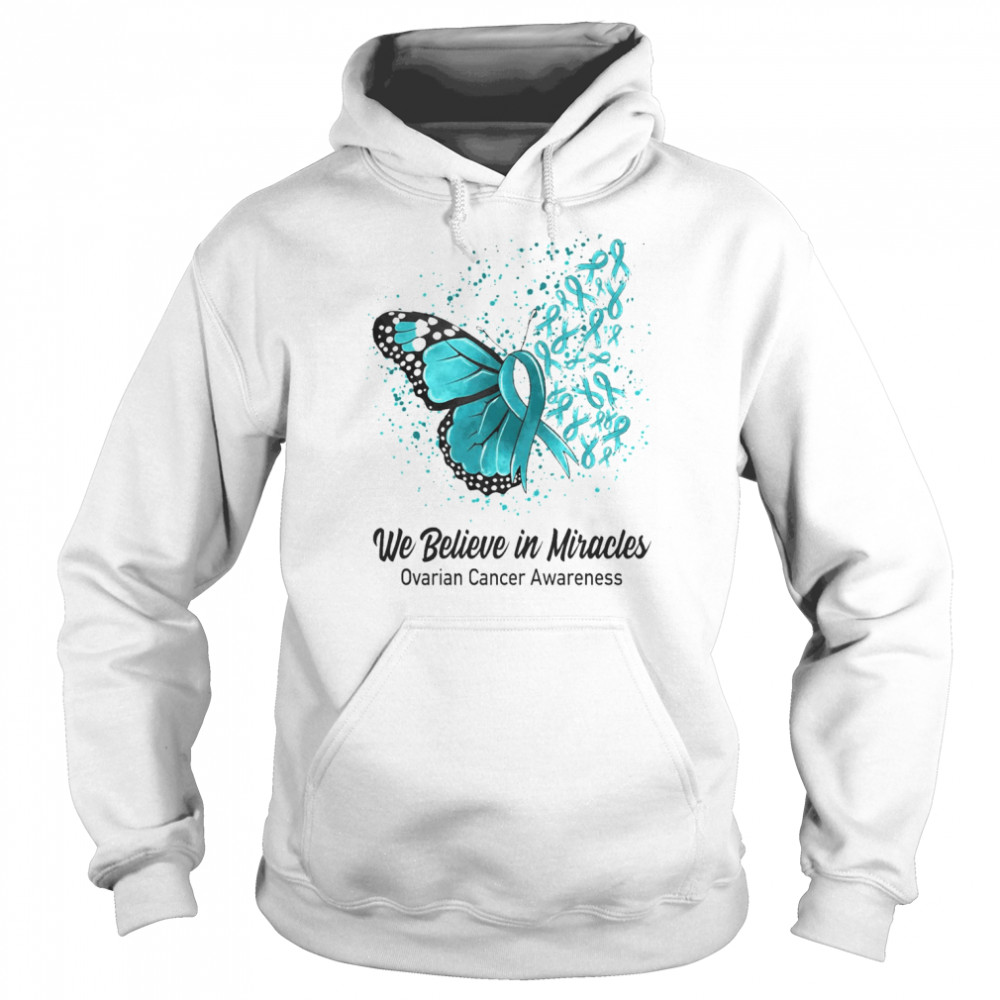 Butterfly We Believe in Miracles Ovarian Cancer Awareness Shirt Unisex Hoodie