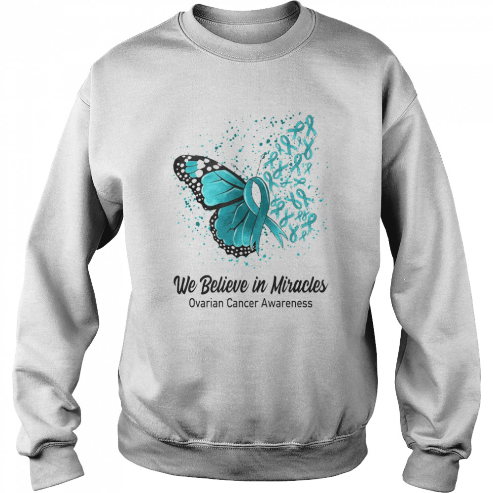 Butterfly We Believe in Miracles Ovarian Cancer Awareness Shirt Unisex Sweatshirt