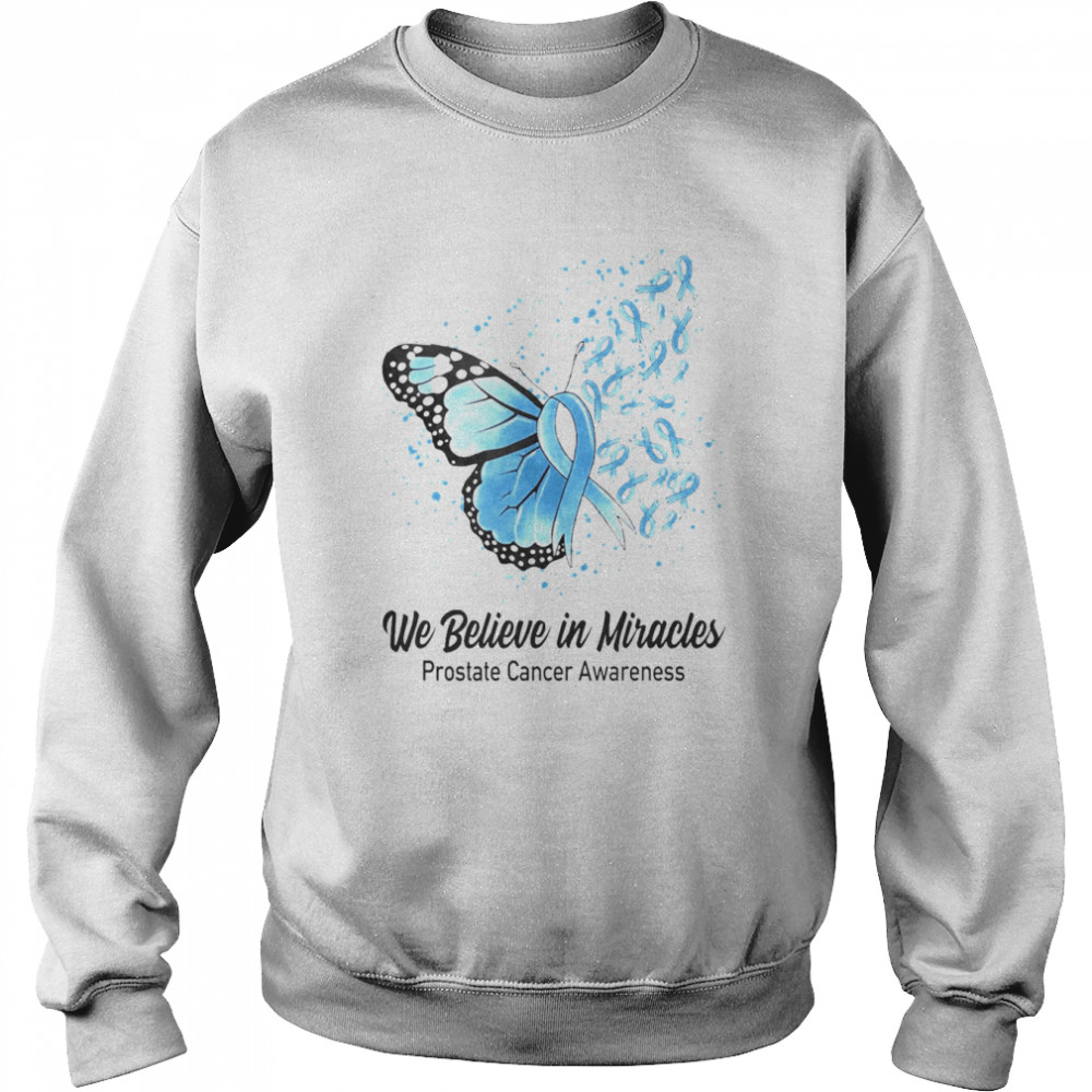 Butterfly We Believe in Miracles Prostate Cancer Awareness Shirt Unisex Sweatshirt