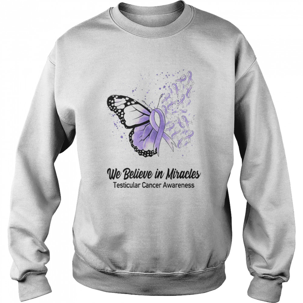 Butterfly We Believe in Miracles Testicular Cancer Awareness Shirt Unisex Sweatshirt