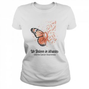 Butterfly We Believe in Miracles Uterine Cancer Awareness Shirt Classic Women's T-shirt