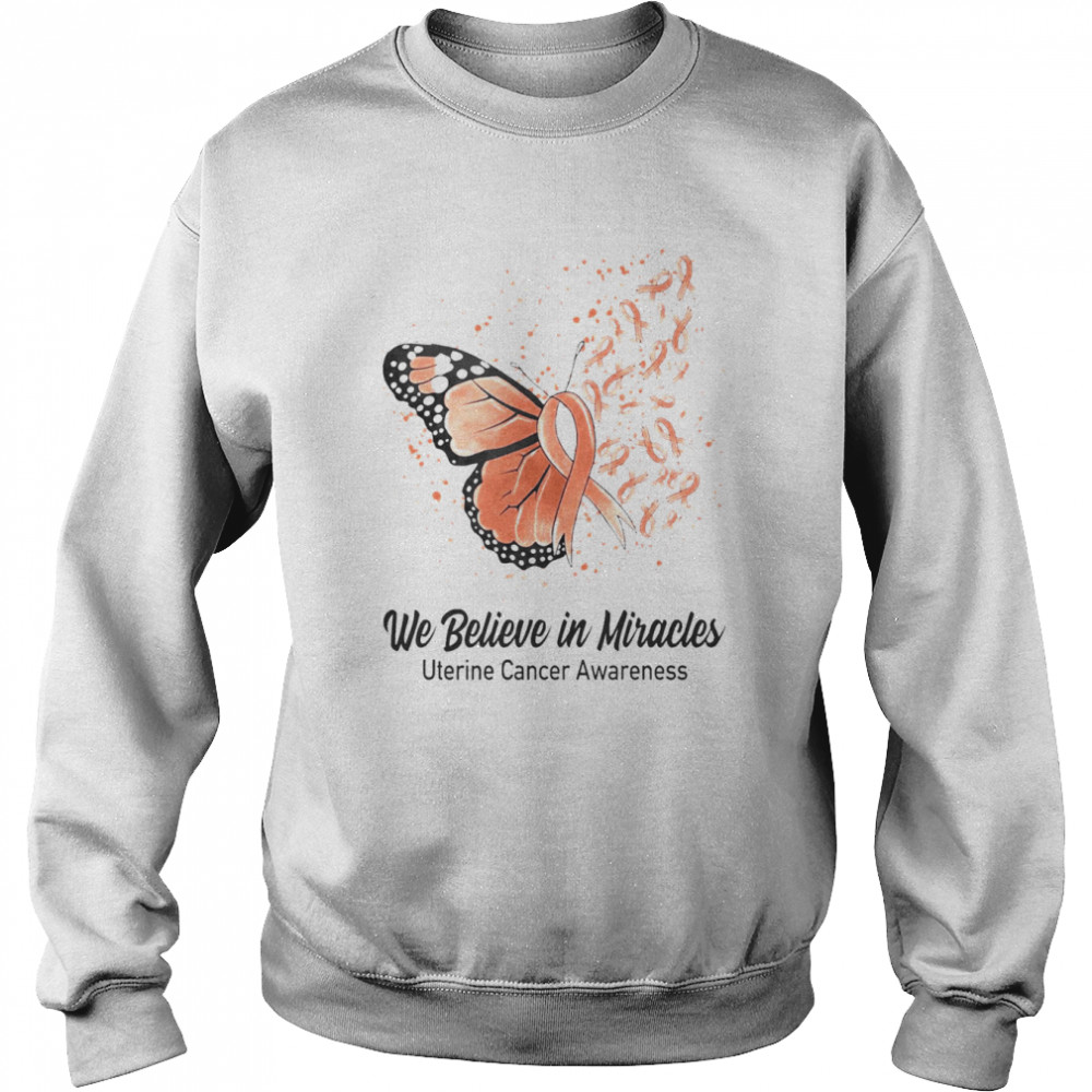 Butterfly We Believe in Miracles Uterine Cancer Awareness Shirt Unisex Sweatshirt